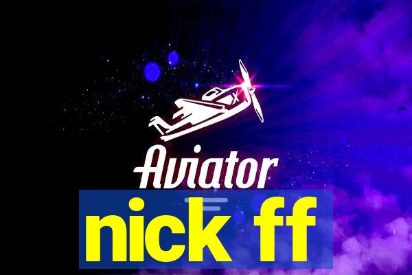 nick ff